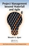 Mounir Ajam - Project Management Beyond Waterfall and Agile