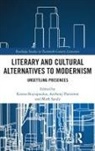 Kostas Patterson Boyiopoulos, Kostas Boyiopoulos, Boyiopoulos Kostas, Anthony Patterson, Patterson Anthony, Mark Sandy - Literary and Cultural Alternatives to Modernism
