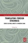Yifeng Sun, Yifeng (Lingnan University Sun, Yifeng (University of Macau Sun - Translating Foreign Otherness