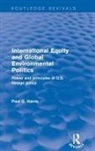 Paul G. Harris, Harris Paul G. - Revival: International Equity and Global Environmental Politics (2001)