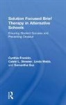 Cynthia Franklin, Cynthia Streeter Franklin, Franklin Cynthia, Samantha Guz, Calvin L. Streeter, Streeter Calvin L.... - Solution Focused Brief Therapy in Alternative Schools