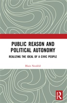 Blain Neufeld - Public Reason and Political Autonomy