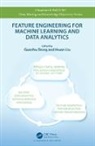 Guozhu (Wright State University Dong, Guozhu Dong, Dong Guozhu, Huan Liu, Liu Huan - Feature Engineering for Machine Learning and Data Analytics