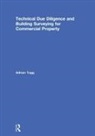 Adrian Tagg, Adrian (University of Reading Tagg - Technical Due Diligence and Building Surveying for Commercial Property