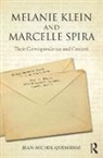 Jean-Michel Quinodoz, Jean-Michel (Psychoanalyst in Private Pr Quinodoz, Quinodoz Jean-Michel - Melanie Klein and Marcelle Spira: Their Correspondence and Context