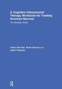 Ulrike Schmidt, Ulrike (Kings College London and Consulta Schmidt, Ulrike (Maudsley Hospital and Institute o Schmidt, Ulrike Startup Schmidt, Schmidt Ulrike, … - Cognitive-Interpersonal Therapy Workbook for Treating Anorexia Nervosa The Maudsley Model