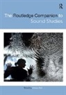 Michael Bull, Michael (University of Sussex Bull, Michael Bull, Bull Michael - Routledge Companion to Sound Studies