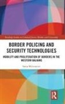 Sanja Milivojevic, Sanja (University of New South Wales Milivojevic, Milivojevic Sanja - Border Policing and Security Technologies