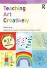 Penny Hay, Penny (Bath Spa University Hay, Hay Penny - Teaching Art Creatively