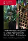 Swati (University of California Chattopadhyay, Swati White Chattopadhyay, Swati Chattopadhyay, Chattopadhyay Swati, Jeremy White, White Jeremy - Routledge Companion to Critical Approaches to Contemporary Architectur