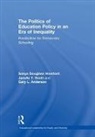 Gary L. Anderson, Anderson Gary L., Sonya Douglass, Sonya (Columbia University Douglass, Sonya Scott Douglass, Sonya Douglass Horsford... - Politics of Education Policy in an Era of Inequality
