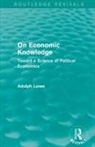 Adolph Lowe - On Economic Knowledge