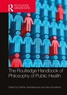 Sridhar (King''''s College London Venkatapuram, Alex Broadbent, Broadbent Alex, Sridhar Venkatapuram, Venkatapuram Sridhar - Routledge Handbook of Philosophy of Public Health