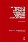 Michael DiPaolo - Impact of Multiple Childhood Trauma on Homeless Runaway Adolescents