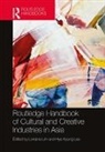 Lorraine (Birkbeck College Lim, Lorraine Lee Lim, Hye-Kyung Lee, Lee Hye-Kyung, Lorraine Lim, Lim Lorraine - Routledge Handbook of Cultural and Creative Industries in Asia
