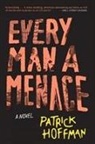 Patrick Hoffman, Hoffman Patrick - Every Man a Menace