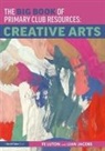 Lian Jacobs, Fe Luton, Fe Jacobs Luton - Big Book of Primary Club Resources: Creative Arts