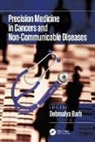 Debmalya Barh, Debmalya (Institute of Integrative Omics &amp; A Barh, Debmalya (Institute of Integrative Omics and Barh, Barh Debmalya - Precision Medicine in Cancers and Non-Communicable Diseases