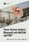 Hemchandra Madhusudan Shertukde, Hemchandra Madhusudan (University of Ha Shertukde, Shertukde Hemchandra Madhusudan - Power Systems Analysis Illustrated With Matlab and Etap