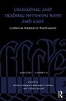 Sophia Kedar Menache, Michel Balard, Balard Michel, Benjamin Z. Kedar, Sophia Menache, Menache Sophia - Crusading and Trading Between West and East