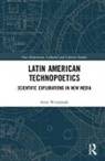 Scott Weintraub, Weintraub Scott - Latin American Technopoetics