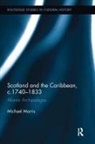 Michael Morris, Morris Michael - Scotland and the Caribbean, C.1740-1833