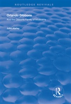 John Harley - Orlando Gibbons and the Gibbons Family of Musicians