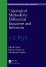 John R. Graef, John R. (University of Tennessee Graef, John R. Henderson Graef, Graef John R., Johnny Henderson, Abdelghani Ouahab... - Topological Methods for Differential Equations and Inclusions