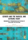 Cynthia (American University Miller-Idriss, Cynthia Pilkington Miller-Idriss, Cynthia Miller-Idriss, Miller-Idriss Cynthia, Hilary Pilkington, Pilkington Hilary - Gender and the Radical and Extreme Right