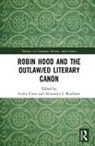 Lesley Kaufman Coote, Lesley Coote, Alexander L. Kaufman, Kaufman Alexander L. - Robin Hood and the Outlaw/ed Literary Canon