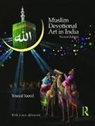 Yousuf Saeed, Yousuf (Independent Film-Maker and Research Saeed, Saeed Yousuf - Muslim Devotional Art in India