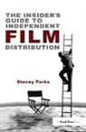 Stacey Parks, Parks Stacey - Insider''s Guide to Independent Film Distribution