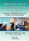Richard Morrow - Utilizing the 3ms of Process Improvement in Healthcare