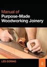 Les Goring, Goring Les - Manual of Purpose-Made Woodworking Joinery