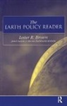 Lester R. Brown, Lester R. Larsen Brown, Bernie Fischlowitz-Roberts, Fischlowitz-Roberts Bernie, Janet Larsen, Larsen Janet - Earth Policy Reader