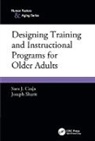 Sara J. Czaja, Sara J. (University of Miami Czaja, Sara J. Sharit Czaja, Czaja Sara J., Joseph Sharit, Sharit Joseph - Designing Training and Instructional Programs for Older Adults