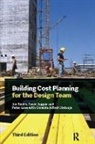 D M Jaggar, David Jaggar, Peter Love, Oluwole Alfred Olatunje, Jim Smith, Jim Jaggar Smith... - Building Cost Planning for the Design Team