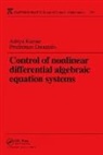 Prodromos Daoutidis, Aditya Kumar, Kumar Aditya - Control of Nonlinear Differential Algebraic Equation Systems With