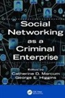 Catherine D. (Appalachian State University Marcum, George E. Higgins, Higgins George E., Catherine D. Marcum - Social Networking As a Criminal Enterprise