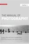 Elizabeth Allen, Elizabeth (Principal Lecturer in Imaging Sc Allen, Allen Elizabeth, Sophie Triantaphillidou, Triantaphillidou Sophie - Manual of Photography