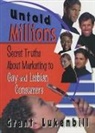 Phd Dececco, John Dececco Phd, Grant Lukenbill, Lukenbill Grant - Untold Millions