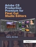 Larry Jordan, Jordan Larry - Adobe Cs Production Premium for Final Cut Studio Editors