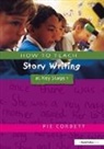 Pie Corbett, Corbett Pie - How to Teach Story Writing At Key Stage 1