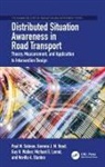 Michael G. Lenné, Gemma Jennie Megan Read, Paul M. Salmon, Paul M. (University of the Sunshine Coast Salmon, Paul M. Read Salmon, Salmon Paul M.... - Distributed Situation Awareness in Road Transport
