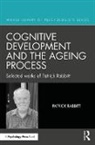 Patrick Rabbitt, Patrick (Oxford University Rabbitt, Patrick (University of Oxford Rabbitt, Rabbitt Patrick - Cognitive Development and the Ageing Process
