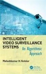 Maheshkumar H Kolekar - Intelligent Video Surveillance Systems
