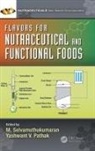 M. (Institute of Technology Selvamuthukumaran, Yashwant Pathak, Pathak Yashwant, M. Selvamuthukumaran - Flavors for Nutraceutical and Functional Foods