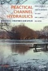 Caroline Hazlewood, Donald W. Knight, Donald W. (Emeritus Professor of Water Eng Knight, Donald W. (The University of Birmingham Knight, Donald W. Hazlewood Knight, Knight Donald W.... - Practical Channel Hydraulics, 2nd Edition