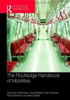 Peter Bissell Adey, Peter Adey, Adey Peter, David Bissell, Bissell David, Kevin Hannam... - Routledge Handbook of Mobilities