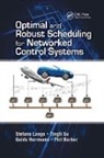Phil Barber, Guido Herrmann, Herrmann Guido, Stefano Longo, Stefano (Cranfield University Longo, Stefano Su Longo... - Optimal and Robust Scheduling for Networked Control Systems